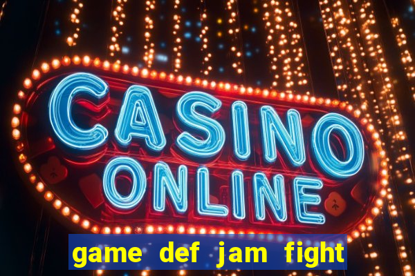 game def jam fight for ny