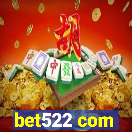 bet522 com