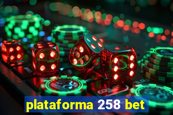 plataforma 258 bet