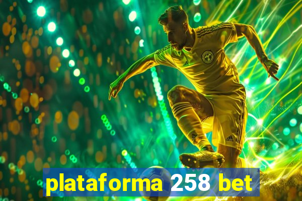 plataforma 258 bet