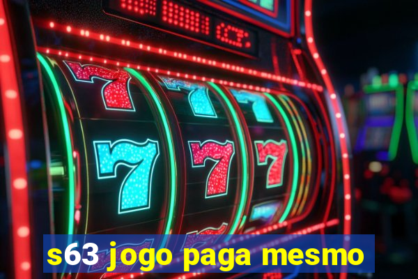 s63 jogo paga mesmo