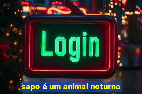 sapo é um animal noturno