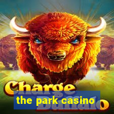 the park casino