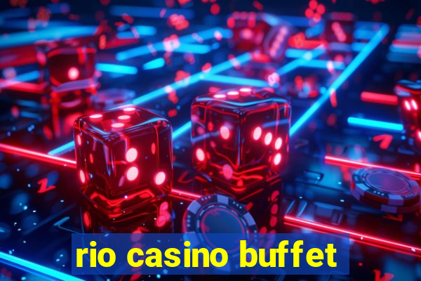 rio casino buffet