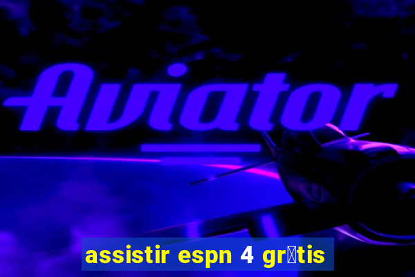 assistir espn 4 gr谩tis