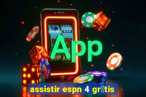 assistir espn 4 gr谩tis