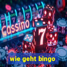 wie geht bingo