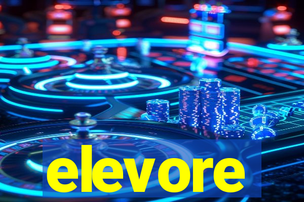 elevore