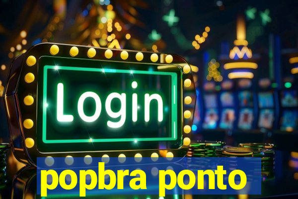 popbra ponto