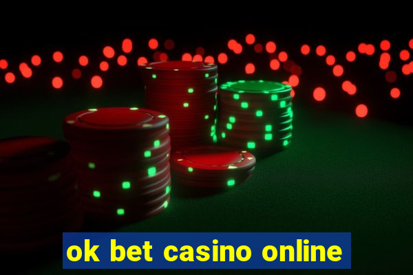 ok bet casino online