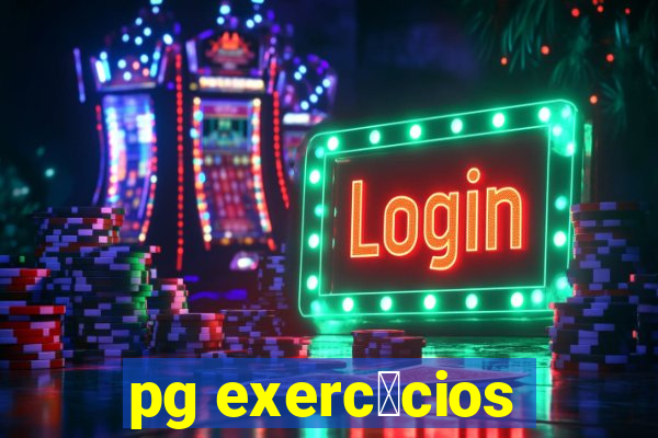 pg exerc铆cios