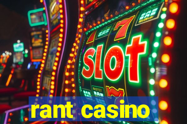 rant casino