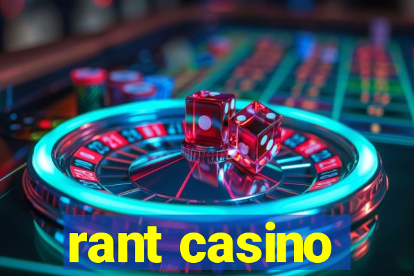 rant casino