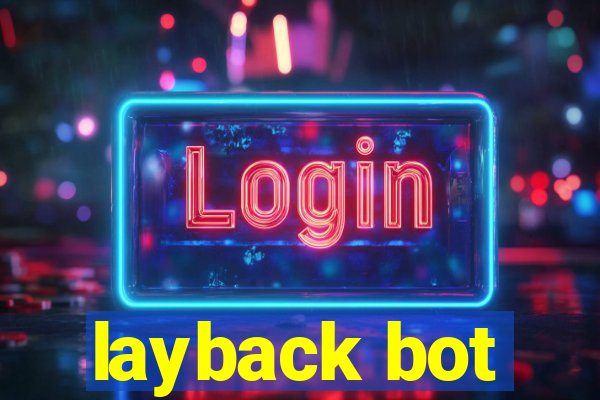 layback bot