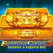 instalar o esporte bet