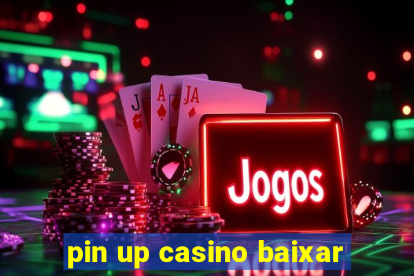 pin up casino baixar