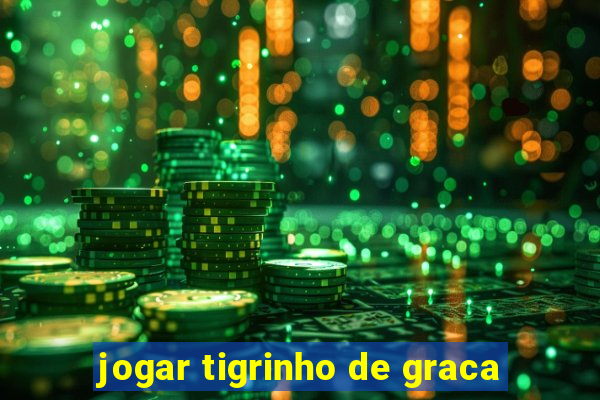 jogar tigrinho de graca