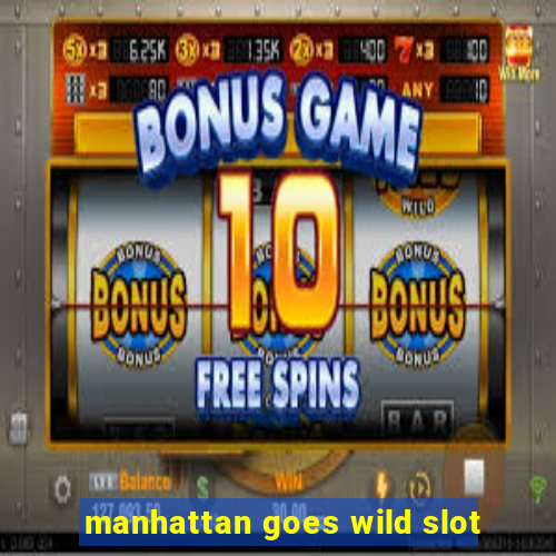 manhattan goes wild slot