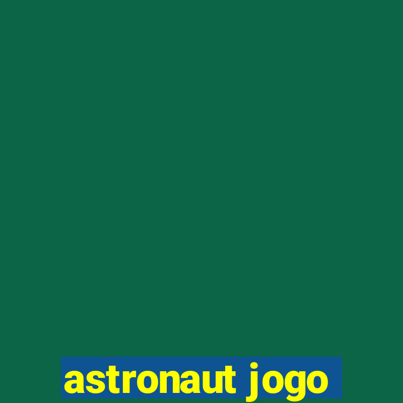 astronaut jogo