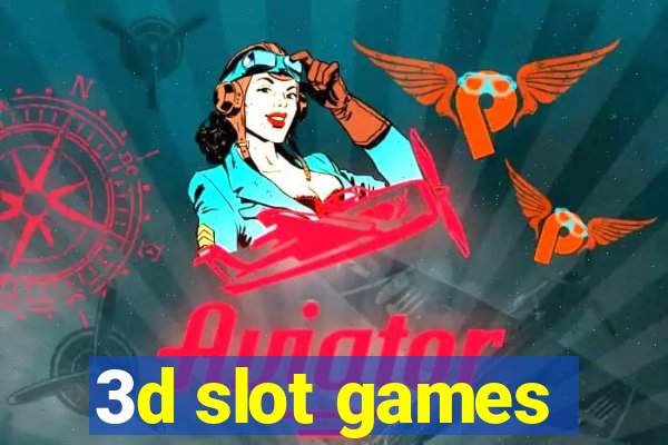 3d slot games