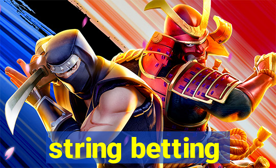 string betting