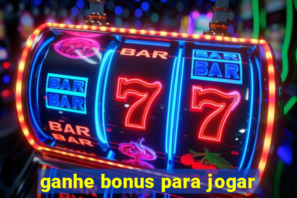 ganhe bonus para jogar