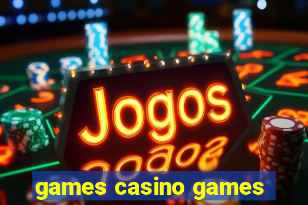 games casino games