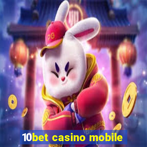 10bet casino mobile