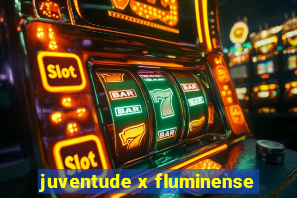 juventude x fluminense