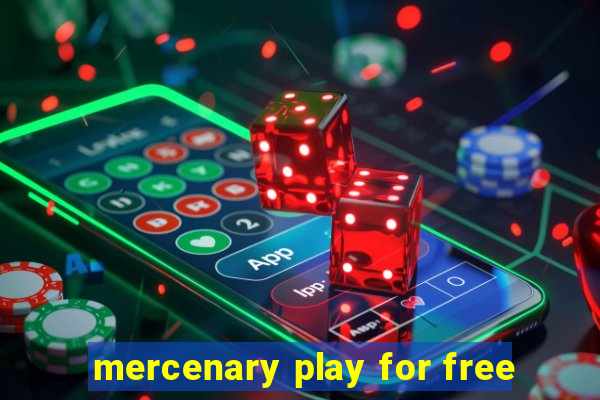 mercenary play for free