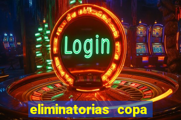 eliminatorias copa do mundo