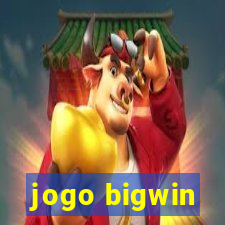 jogo bigwin