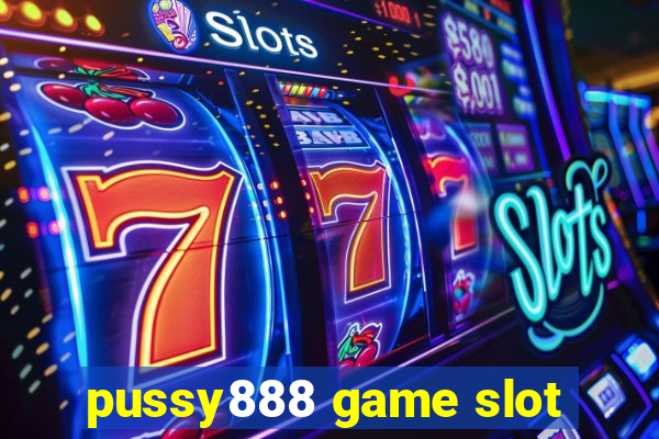 pussy888 game slot