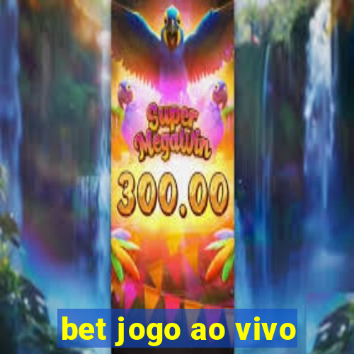 bet jogo ao vivo