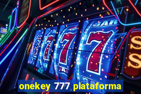 onekey 777 plataforma