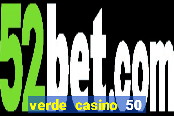 verde casino 50 rodadas gr谩tis