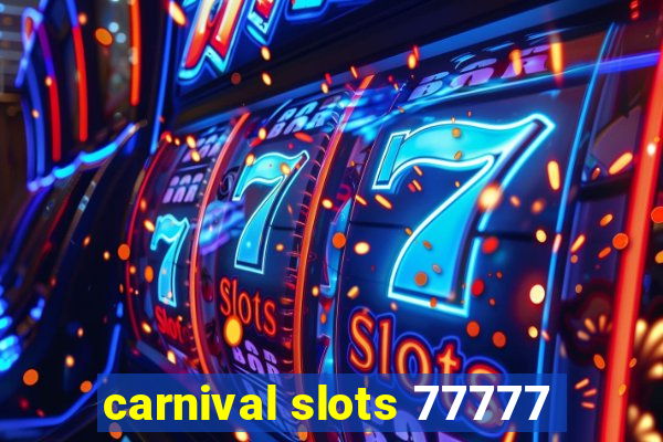 carnival slots 77777