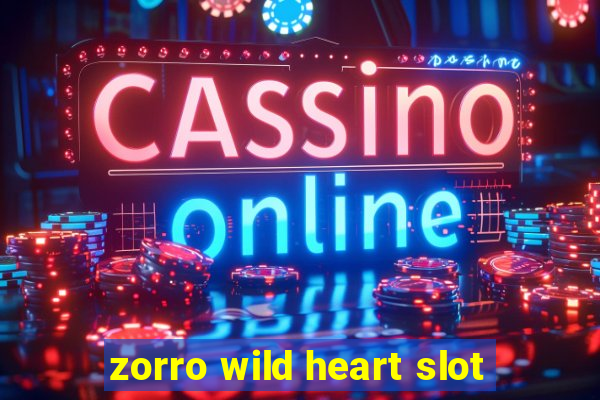 zorro wild heart slot