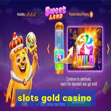 slots gold casino