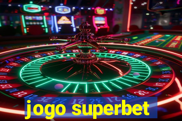 jogo superbet