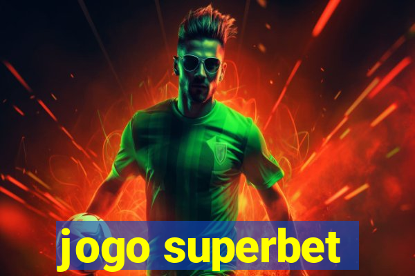 jogo superbet