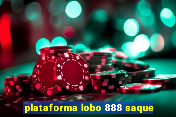 plataforma lobo 888 saque