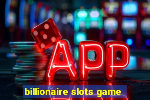 billionaire slots game