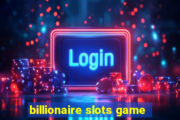 billionaire slots game