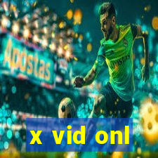 x vid onl