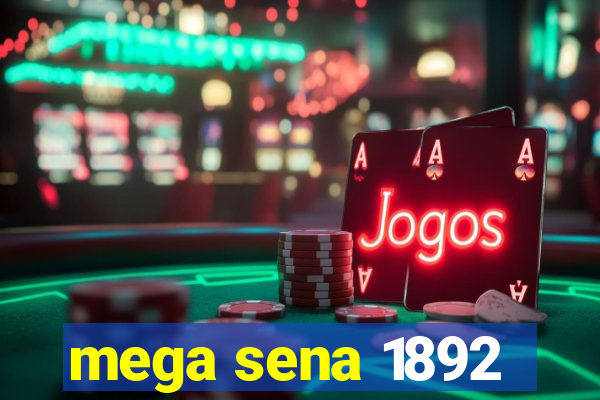 mega sena 1892