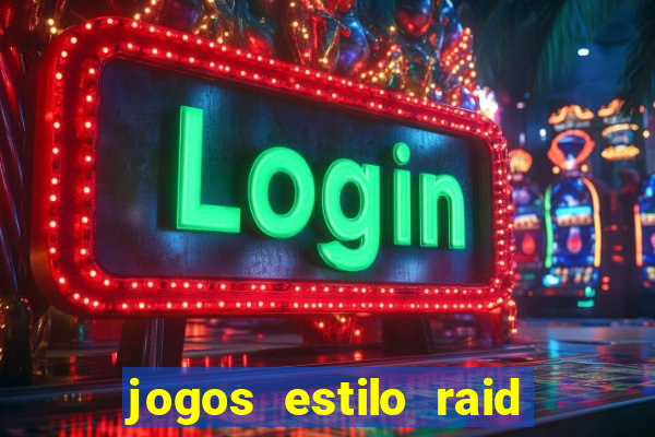 jogos estilo raid shadow legends