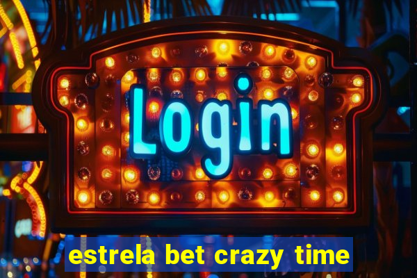 estrela bet crazy time