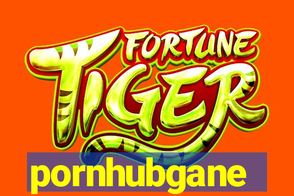 pornhubgane