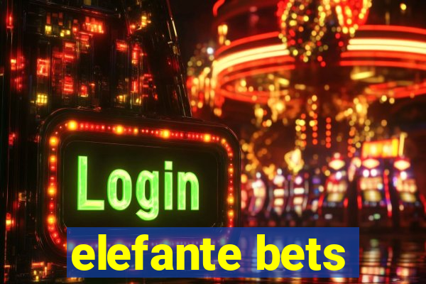 elefante bets